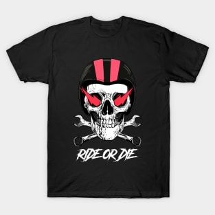 Ride or Die ! T-Shirt